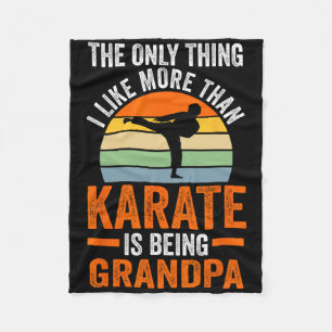 Only Thing Like Than Karate Is Being Grandpa Marti Fleece Blanket