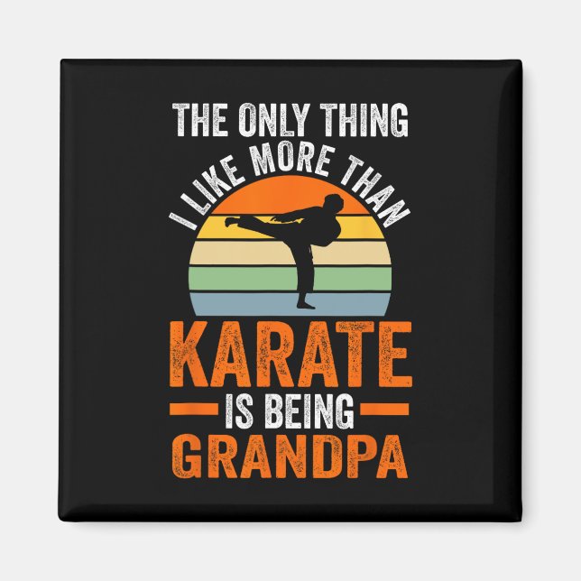 Only Thing Like Than Karate Is Being Grandpa Marti Magnet (Front)