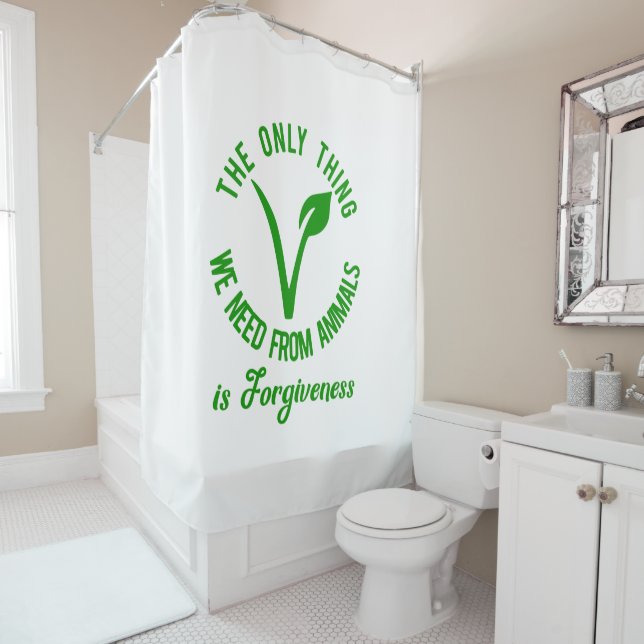 Only Thing We Need From Animals Is Forgiveness Shower Curtain (In Situ)