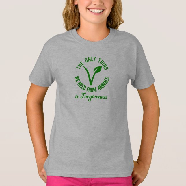 Only Thing We Need From Animals Is Forgiveness T-Shirt (Front)