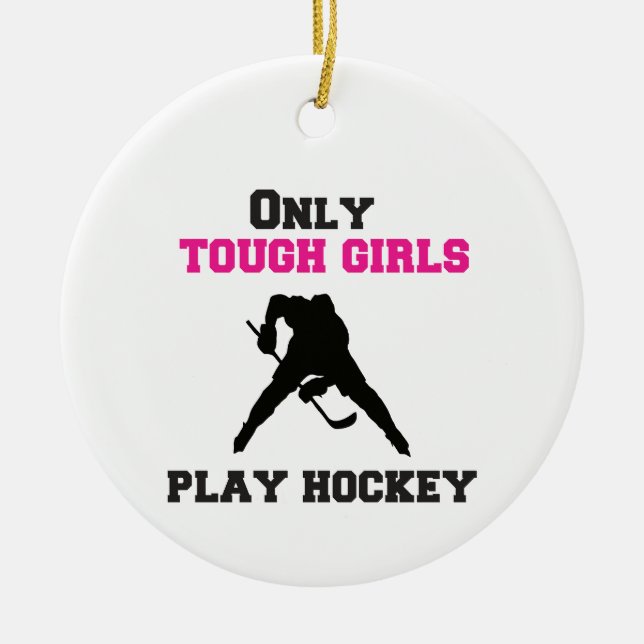 Only Tough Girls Play Hockey Ceramic Tree Decoration (Front)