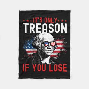 Only Treason If You Lose Funny George Washington 1 Fleece Blanket