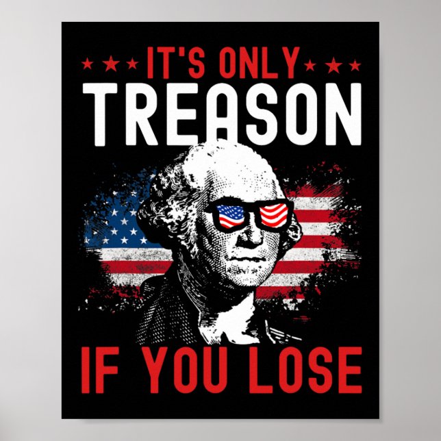 Only Treason If You Lose Funny George Washington 1 Poster (Front)