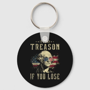 Only Treason If You Lose George Washington 4th Of Key Ring