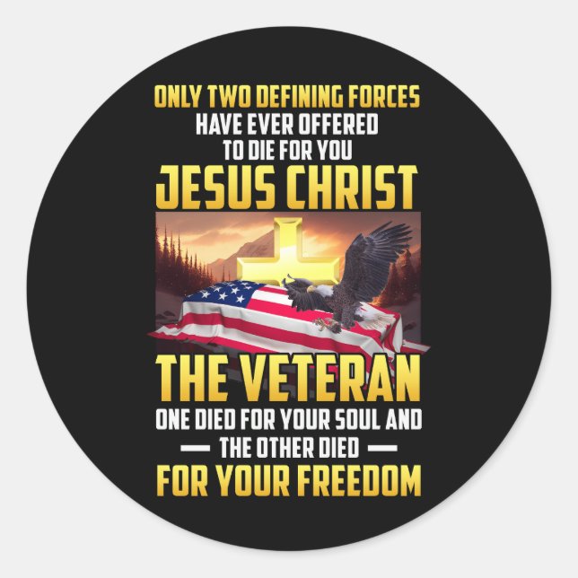 Only Two Defining Forces Die For Jesus Christ The  Classic Round Sticker (Front)