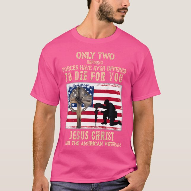 Only Two Defining Forces Have Ever Offered Jesus ( T-Shirt (Front)