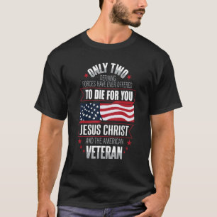 Only Two Defining Forces Jesus Christ And American T-Shirt