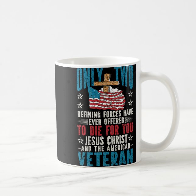 Only Two Defining Forces Jesus Christ Veteran Chri Coffee Mug (Right)
