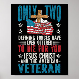 Only Two Defining Forces Jesus Christ Veteran Chri Poster