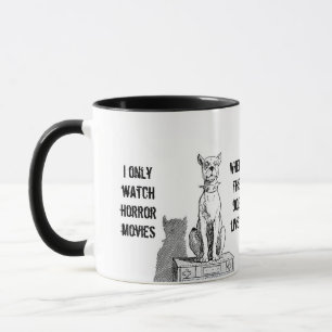Only Watch Horror Movies Where the Dog Lives Mug