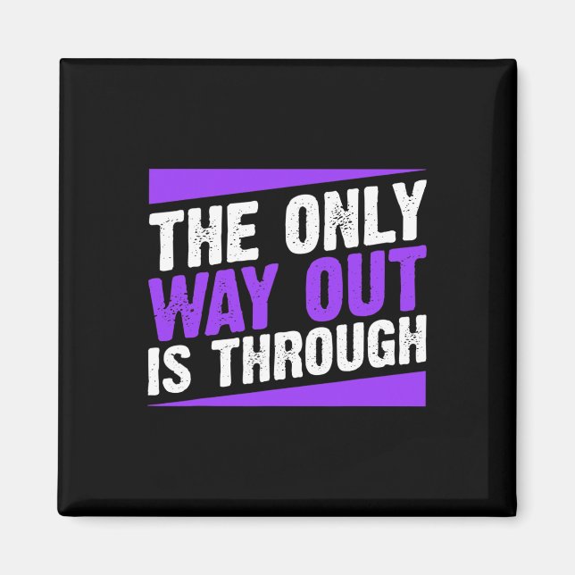 Only Way Out Is Through End Addiction  Magnet (Front)