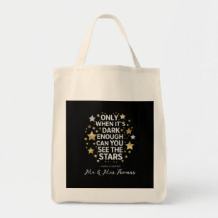 Only When It's Dark Enough Can You See The Stars Tote Bag