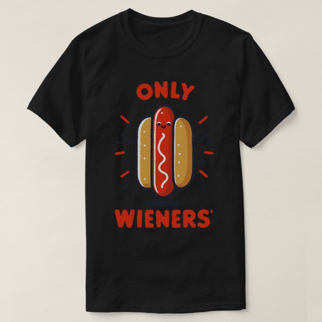 Only Wieners 1 T-Shirt (Design Front)