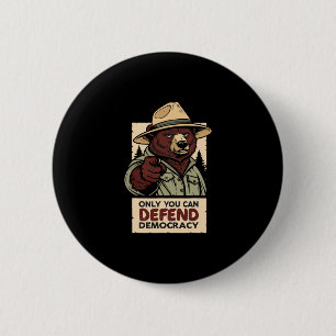 Only You Can Defend Democracy - Against Authoritar 6 Cm Round Badge