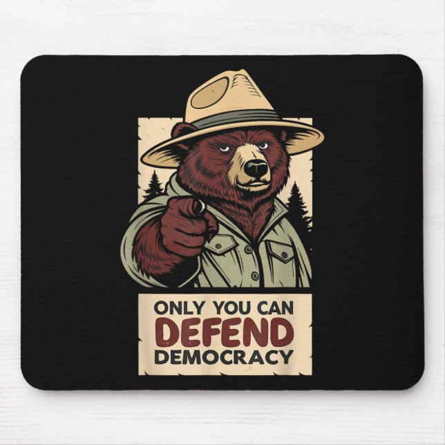 Only You Can Defend Democracy - Against Authoritar Mouse Pad (Front)
