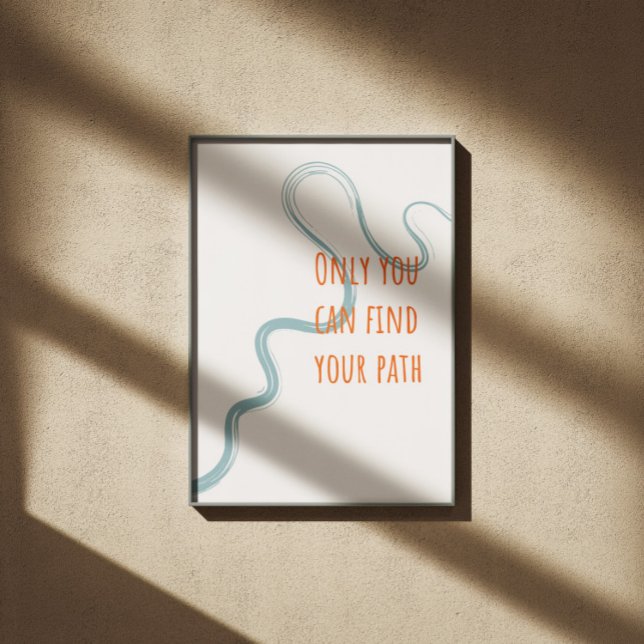 Only you can find your path inspiring quote poster (Creator Uploaded)