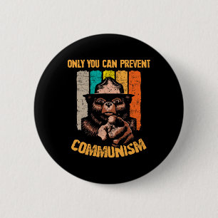 Only You Can Prevent Communism Funny Camping Bear  6 Cm Round Badge