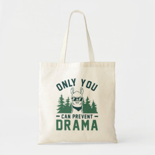 Only You Can Prevent Drama Tote Bag