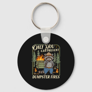 Only You Can Prevent Dumpster Fires Funny Racoon M Key Ring