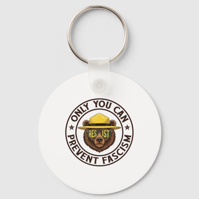 Only You Can Prevent Fascism Bear Resist National  Key Ring (Front)