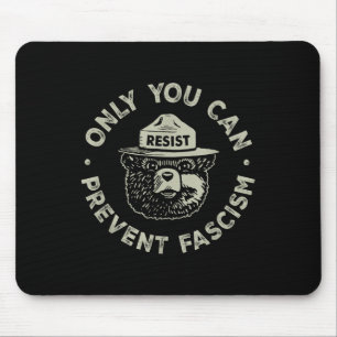 Only You Can Prevent Fascism Bear Resist National Mouse Pad