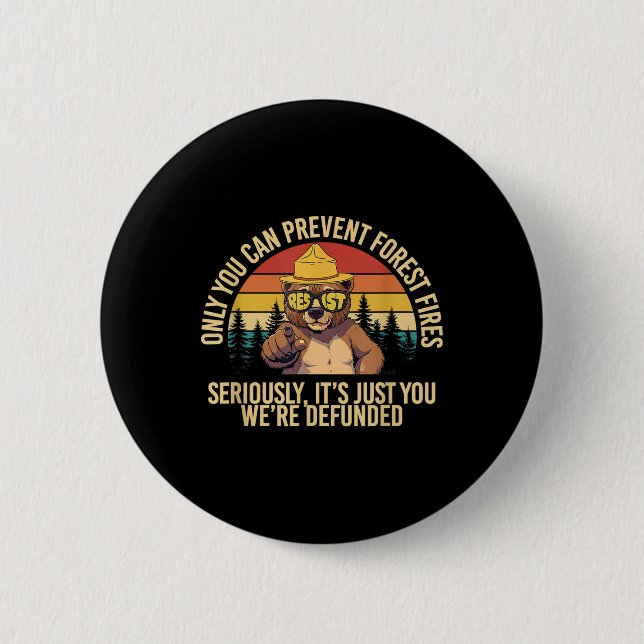 Only You Can Prevent Forest Fires Resist Bear Anti 6 Cm Round Badge (Front)