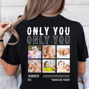 Only You Custom Photo Collage Birthday Christmas T-Shirt