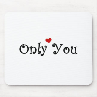 Only You Mouse Pad
