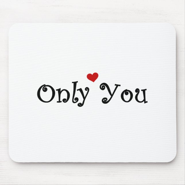 Only You Mouse Pad (Front)