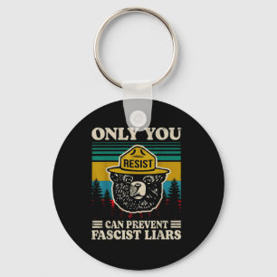 Only You Resist Can Prevent Fascist Liars  Key Ring