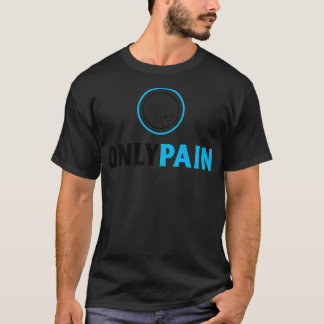 OnlyPain T-Shirt