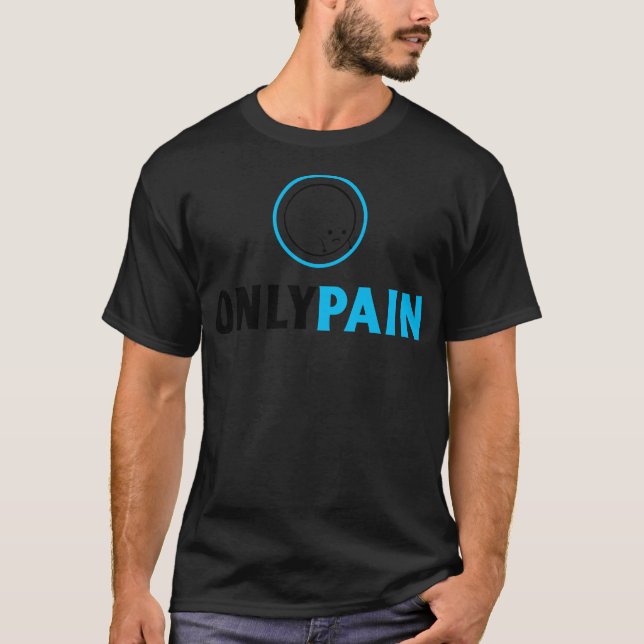 OnlyPain T-Shirt (Front)