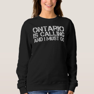 Ontario Ca California Funny City Trip Home Roots U Sweatshirt