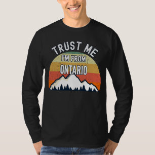 Ontario  Trust Me I'm From Ontario T-Shirt