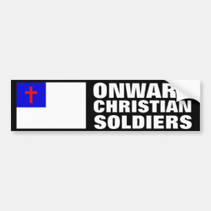 Onward Christian Soldiers Bumper Sticker