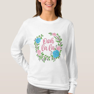 Ooh La La - French Phrases T-Shirt