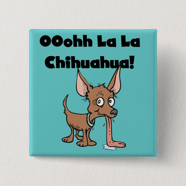 Oohhh La La Chihuahua T-shirts and Gifts 15 Cm Square Badge (Front)