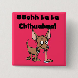 Oohhh La La Chihuahua T-shirts and Gifts 15 Cm Square Badge