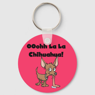 Oohhh La La Chihuahua T-shirts and Gifts Key Ring