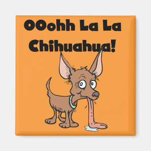 Oohhh La La Chihuahua T-shirts and Gifts Magnet