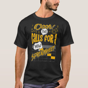 Oooh This Calls For A New Spreadsheet Hilarious Ac T-Shirt