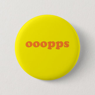 ooops 6 cm round badge