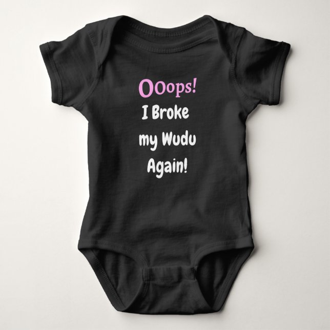 Ooops! I Broke my Wudu Again! Baby Bodysuit (Front)