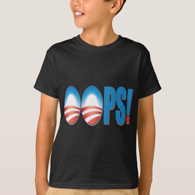 OOPS - Anti Obama T-Shirt (Front)