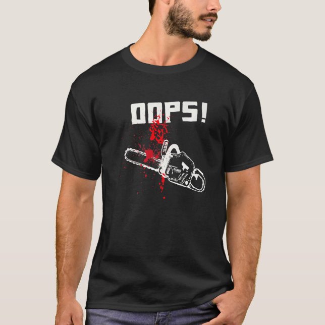 Oops Blood Funny Lumberjack Horror Chainsaw T-Shirt (Front)