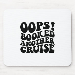 Oops Booked Another Cruise Retro Shirt 1 Mouse Pad