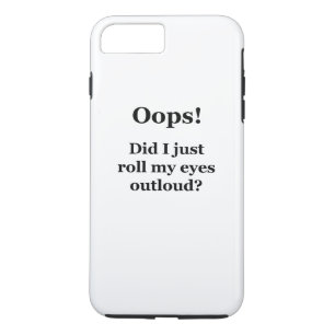 Oops! Did I Just Roll My Eyes Outloud? Case-Mate iPhone Case