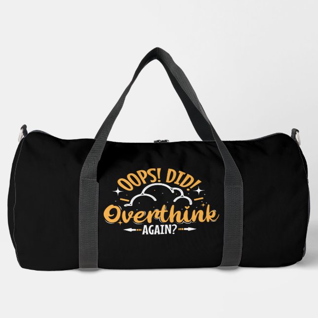 Oops Did I Overthink Again Duffle Bag (Front)