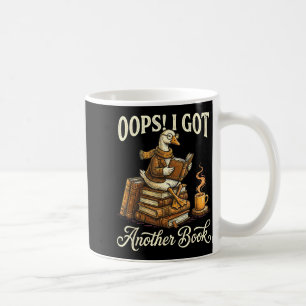 Oops! got another book silly goose reading books coffee mug