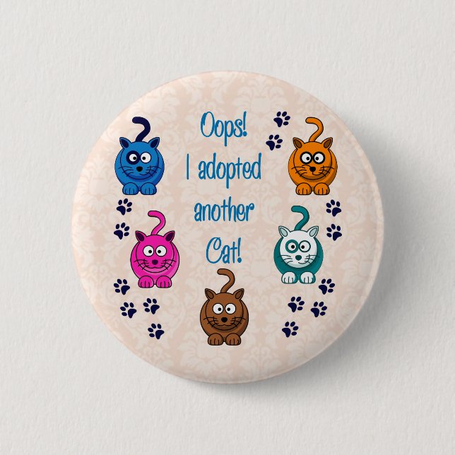 Oops!  I Adopted Another Cat! 6 Cm Round Badge (Front)